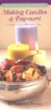 Making Candles & Potpourri : Illuminate and Infuse Your Home [Click for larger image]