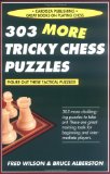 303 More Tricky Chess Puzzles [Click for larger image]