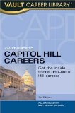 Vault Guide to Capitol Hill Careers : An Inside Look Inside the Beltway [Click for larger image]