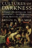 Cultures of Darkness : Night Travels in the Histories of Transgression [Click for larger image]