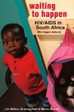 Waiting To Happen : HIV/Aids in South Africa  the Bigger Picture [Click for larger image]