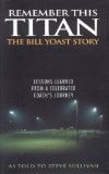 Remember This Titan : Lessons Learned from a Celebrated Coach's Journey [Click for larger image]