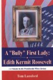 A "Bully" First Lady : Edith Kermit Roosevelt [Click for larger image]