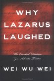 Why Lazarus Laughed : The Essential Doctrine, Zen--Advaita--Tantra [Click for larger image]