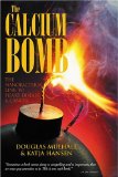 The Calcium Bomb : The Nanobacteria Link to Heart Disease & Cancer [Click for larger image]