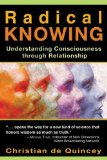 Radical Knowing : Understanding Consciousness Through Relationship [Click for larger image]