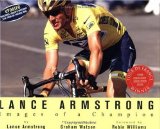 Lance Armstrong : Images of a Champion [Click for larger image]
