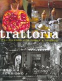 Trattoria : Italian Food for Family & Friends [Click for larger image]