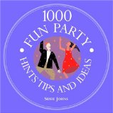 1000 Fun Party Hints, Tips And Ideas [Click for larger image]