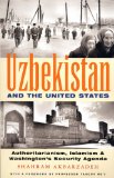 Uzbekistan And The United States : Authoritarianism, Islamism And Washington's Security Agenda [Click for larger image]