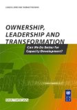 Ownership, Leadership, and Transformation : Can We Do Better for Capacity Development? [Click for larger image]