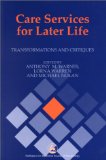 Care Services for Later Life : Transformations and Critiques [Click for larger image]