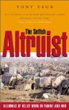 The Selfish Altruist : Relief Work in Famine and War [Click for larger image]