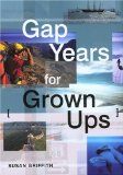 Gap Years for Grown Ups [Click for larger image]