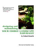 Designing And Maintaining Your Edible Landscape Naturally [Click for larger image]