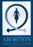 Abortion : Ethical Issues and Options [Click for larger image]
