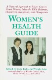 Women's Health Guide : A Natural Approach to Breast Cancer, Hearst Disease, Fibroids, Pms, Bulemia, Childbirth, Menopause, and Osteoporosis [Click for larger image]