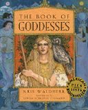 The Book of Goddesses : A Celebration Of The Divine Feminine [Click for larger image]