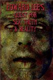 Edward Lee's Quest for Sex, Truth & Reality [Click for larger image]