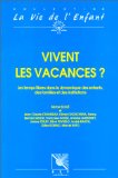 Vivent Les Vacances : Les Temps Libres Dans La Dynamique Des Enfants, Des Familles Et Des Institutions  Vingt-Deuxieme Journee Scientifique Du Centre De Guidance Infantile De L'Institut De Puericulture De Paris [Click for larger image]