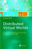 Distributed Virtual Worlds : Foundations and Implementation Techniques Using Vrml, Java, and Corba [Click for larger image]