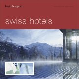 Best Designed Swiss Hotels [Click for larger image]