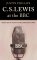 C. S. Lewis at the Bbc : Messages of Hope in the Darkness of War cover