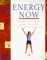 Energy Now : Simple Ways to Gain Vitality, Overcome Tension, and Achieve Harmony and Balance cover