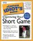 The Complete Idiot's Guide to Improving Your Short Game cover