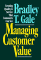 Managing Customer Value : Creating Quality and Service That Customers Can See cover