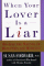 When Your Lover Is a Liar : Healing the Wounds of Deception and Betrayal cover