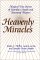 Heavenly Miracles : Magical True Stories of Guardian Angels and Answered Prayers cover