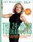The 24-Hour Turnaround : The Formula for Permanent Weight Loss, Anti-Aging, and Optimal Health--Starting Today cover