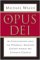 Opus Dei : An Investigation into the Powerful Secret Society Within the Catholic Church cover