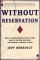 Without Reservation : How a Controversial Indian Tribe Rose to Power and Built the World's Largest Casino cover
