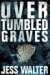 Over Tumbled Graves cover