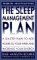 Sleep Management Plan : A Six-Step Plan to Add Hours to Your Week and Increase Your Energy cover