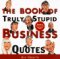 The Book of Truly Stupid Business Quotes cover