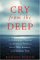 Cry from the Deep : The Submaine Disaster That Riveted The World and Put The New Russia to The Ultimate Test cover