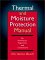 Thermal and Moisture Protection Manual : For Architects, Engineers, and Contractors cover