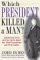 Which President Killed a Man? : Tantalizing Trivia and Fun Facts About Our Chief Executives and First Ladies cover