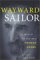 Wayward Sailor : In Search of the Real Tristan Jones cover