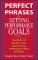 Perfect Phrases for Setting Performance Goals : Hundreds of Ready-To-Use Goals for Any Performance Plan or Review cover
