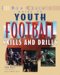 The New Coach's Guide to Youth Football Skills and Drills cover