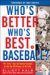 Who's Better, Who's Best In Baseball? : 