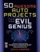 50 Awesome Auto Projects for the Evil Genius cover