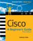 Cisco : A Beginner's Guide cover