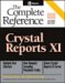 Crystal Reports XI : The Complete Reference cover