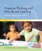 Creative Thinking And Arts-based Learning : Preschool Through Fourth Grade cover