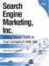 Search Engine Marketing, Inc. : Driving Search Traffic to Your Company's Web Site cover